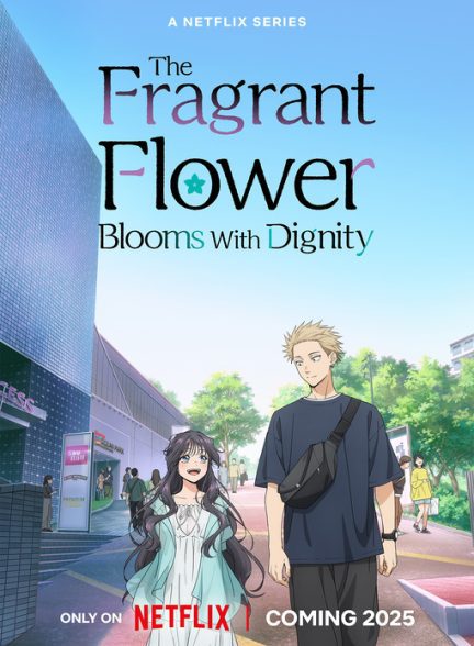 دانلود انیمه سریالی The Fragrant Flower Blooms with Dignity